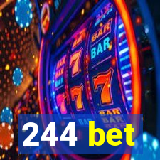 244 bet